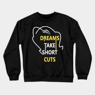 dreams come true Crewneck Sweatshirt